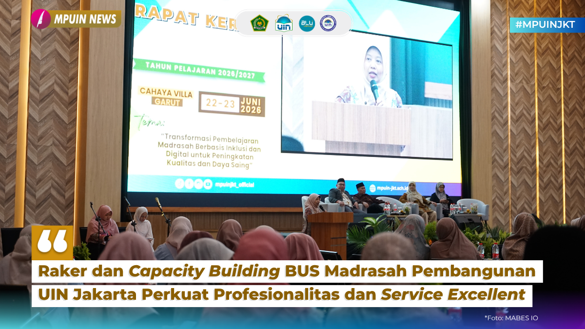 Raker dan Capacity Building BUS Madrasah Pembangunan UIN Jakarta Perkuat Profesionalitas dan Service Excellent